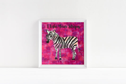 Printable "I Like Your Stripes" Zebra Print for Babies and Kids